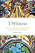 I Witness: How to Lead the Conversation That Changes the World