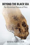 Beyond the Black Sea: The Mysterious Paracas of Peru Pocket Book Edition (en Inglés)