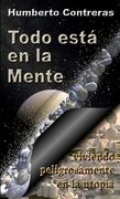 Todo Está en la Mente: Viviendo Peligrosamente en la Utopía