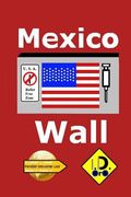 Mexico Wall (en Inglés)