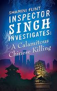 Inspector Singh Investigates: A Calamitous Chinese Killing 