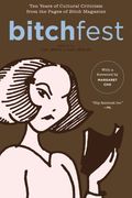 bitchfest,ten years of cultural criticism from the pages of bitch magazine