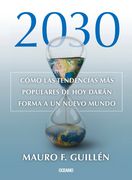 2030.: Cómo Las Tendencias Más Populares de Hoy Darán Forma a Un Nuevo Mundo