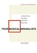 Four Musical Minimalists: La Monte Young, Terry Riley, Steve Reich, Philip Glass (Music in the Twentieth Century) (en Inglés)