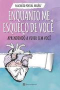 Enquanto me Esqueço de Você (in Portuguese)