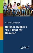A Study Guide for Hatcher Hughes's Hell-Bent for Heaven (en Inglés)