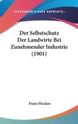 Der Selbstschutz Der Landwirte Bei Zunehmender Industrie (1901) (en Alemán)