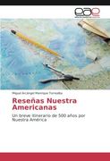 Reseñas Nuestra Americanas: Un breve itinerario de 500 años por Nuestra América