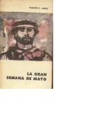 La gran semana de mayo (in Spanish)