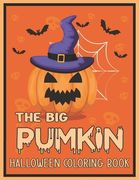 The Big Pumkin: Halloween Coloring Book, Simple Pumpkin Designs for Ages 2-5 (en Inglés)