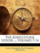 the agricultural ledger ..., volumes 7-14 (en Inglés)