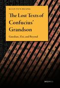 The Lost Texts of Confucius' Grandson: Guodian, Zisi, and Beyond (en Inglés)