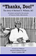 Thanks, Doc!: The story of Marland R. Williams, MD (en Inglés)
