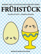 Malbuch für 7+ Jährige Kinder (Frühstück): Dieses Buch Enthält 40 Stressfreie Farbseiten, mit Denen die Frustration Verringert und das Selbstvertrauen. Die Kontrolle Über die Feder zu Entwickel (en Alemán)