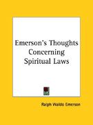 emerson's thoughts concerning spiritual laws (en Inglés)