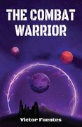 The Combat Warrior (en Inglés)
