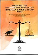 Manual de Psicoterapia Integrativa Basada en Escenas Pibe