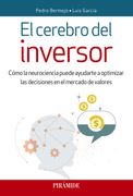 El Cerebro del Inversor: Cómo la Neurociencia Puede Ayudarte a Optimizar las Decisiones en el Mercado de Valores (Empresa y Gestión)