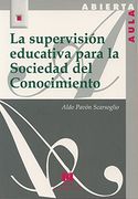 La supervisión educativa para la sociedad del conocimiento: Actualización y formación (AULA ABIERTA)
