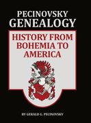Pecinvosky Genealogy: History from Bohemia to America (en Inglés)