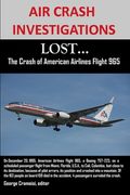 air crash investigations: lost...the crash of american airlines flight 965 (en Inglés)