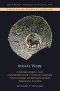 Mina'i Ware: A Reassessment and Comprehensive Study of Iranian Polychrome Overglaze Wares Through Sherds (en Inglés)
