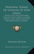 personal names of indians of new jersey: being a list of six hundred and fifty such names, gleaned mostly from indian deeds of the seventeenth century (en Inglés)