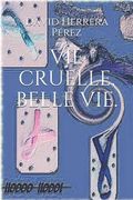 Vie cruelle, belle vie. (in French)