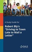 A Study Guide for Robert Bly's "Driving to Town Late to Mail a Letter" (en Inglés)