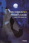 Los Cerdos no Pueden Amar