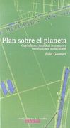 Plan Sobre el Planeta: Revoluciones Moleculares y Capitalismo Mundial Integrado