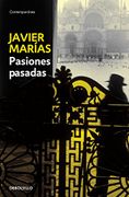 Pasiones Pasadas (contemporanea) - Javier Marías - Debolsillo