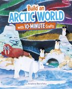 Build an Arctic World with 10-Minute Crafts
