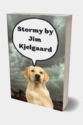 Stormy by Jim Kjelgaard: Winter in the Beaver Flowage was always harsh, with deep snow, bitter winds, and zero temperatures the rule rather tha (en Inglés)