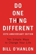 Do one Thing Different, 20Th Anniversary Edition: Ten Simple Ways to Change Your Life (en Inglés)