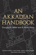 An Akkadian Handbook: Helps, Paradigms, Glossary, Logograms, and Sign List: Completely Revised and Expanded Second Edition 