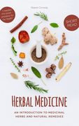Herbal Medicine: An Introduction to Medicinal Herbs and Natural Remedies (en Inglés)
