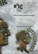 Moneda al Final de la República: Entre la Tradició i la Innovació. Ix Curs D'història Monetària D'hispània (24 i 25 de Novembre de 2005)