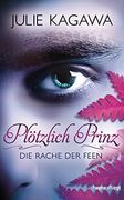 Plötzlich Prinz - die Rache der Feen: Roman (in German)