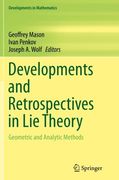 Developments and Retrospectives in Lie Theory: Geometric and Analytic Methods (Developments in Mathematics)