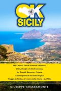 OK Sicily: Viaggio in Terra di Sicilia, fra Storia e Mito, Barocco e Magia! (en Italiano)