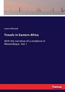 Travels in Eastern Africa: With the Narrative of a Residence in Mozambique. Vol. In