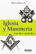 Iglesia y Masonería: Las dos Ciudades