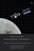 Regulating Space-Based Commerce. Insights from Economics and International Economic Law