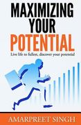 Maximizing Your Potential - Increase your capabilities and potential (en Inglés)
