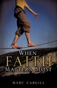 when faith matters most (en Inglés)