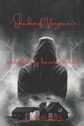 Shadows of Vengeance: a tale of family, loss and redemption