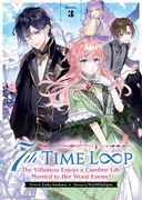 7th Time Loop: The Villainess Enjoys a Carefree Life Married to Her Worst Enemy! (Light Novel) Vol. 3 (en Inglés)