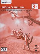 Lengua castellana, actividades de vocabulario y ortografía. 3 Primària. Connecta 2.0