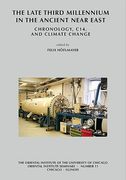 The Late Third Millennium in the Ancient Near East: Chronology, C14, and Climate Change (en Inglés)